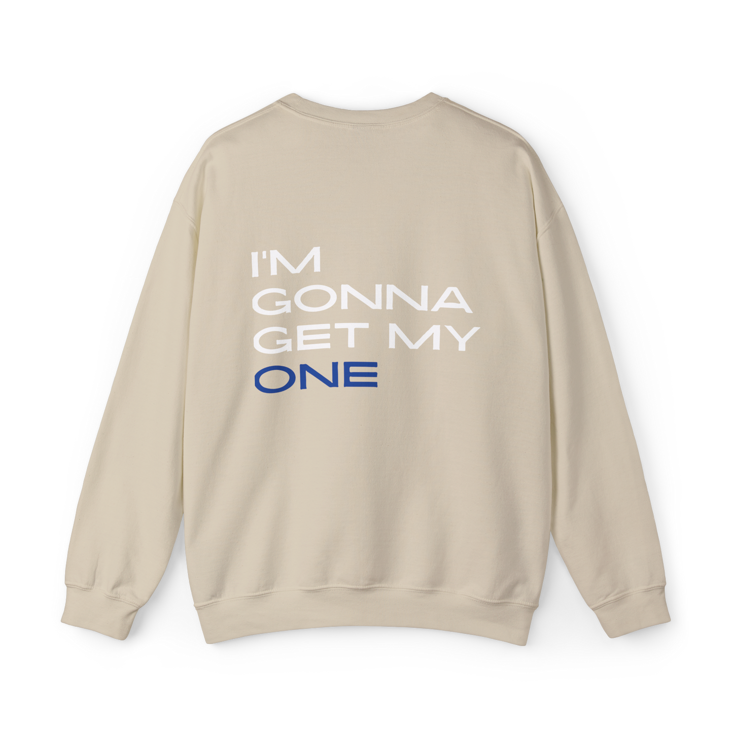 Unisex Heavy "I'm Gonna Get My One" Crewneck Sweatshirt